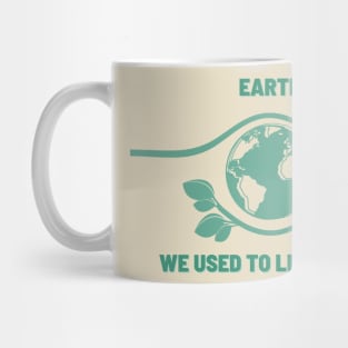 We Used to Live There | An Earth Illustration with a Powerful Message Mug